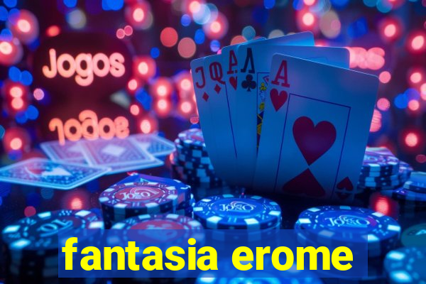 fantasia erome